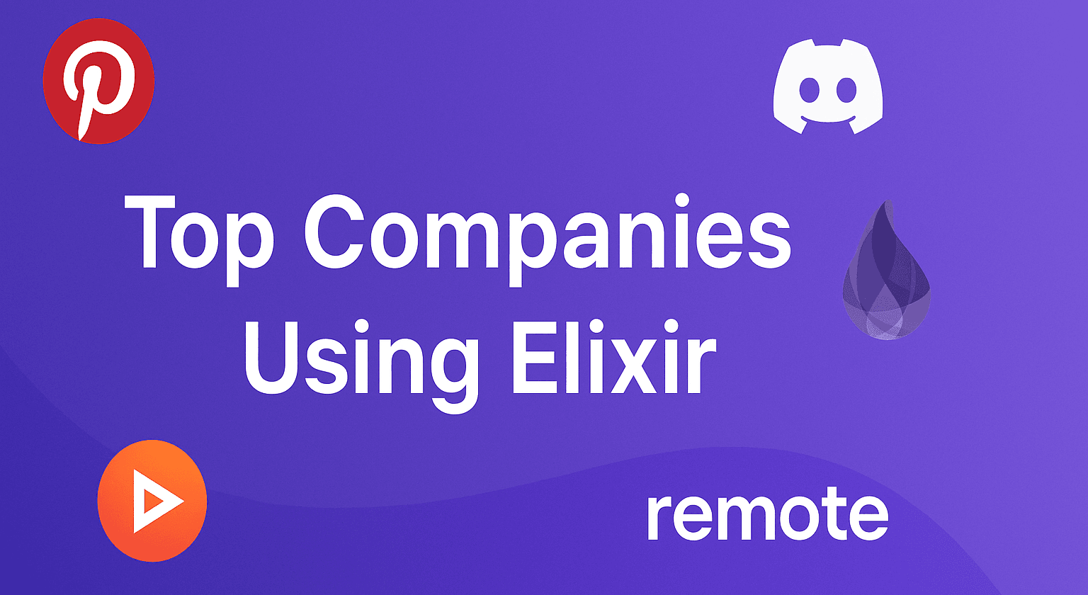 Top Companies Using Elixir in Production (and Why You Should Too)